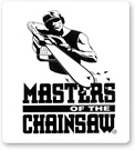 MASTERS OF THE CHAINSAW